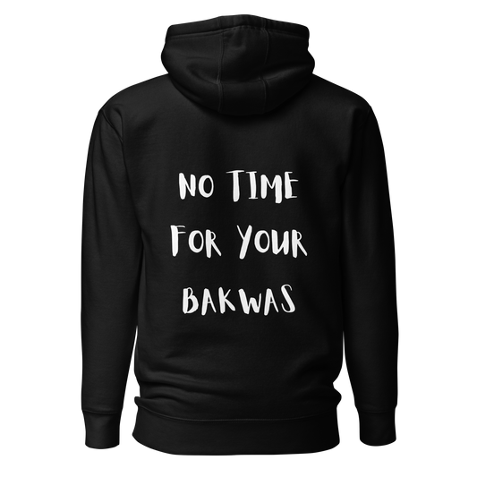 No Time For Your Bakwas Hoody l Black