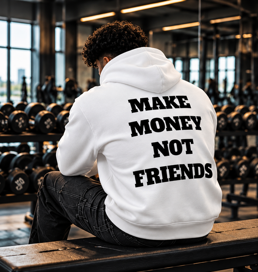 Make Money Not Friends Hoodie | Wit