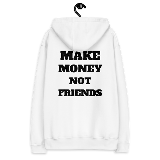 Make Money Not Friends Hoody l White